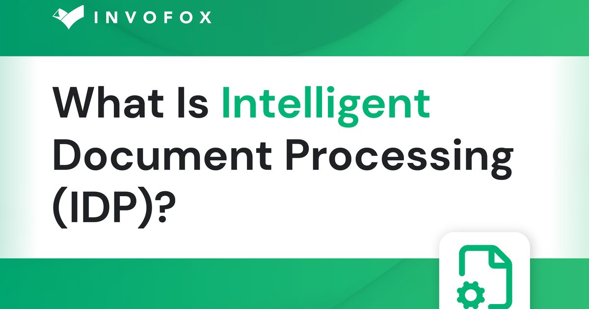 What Is Intelligent Document Processing (IDP)? Definition, How It Works ...